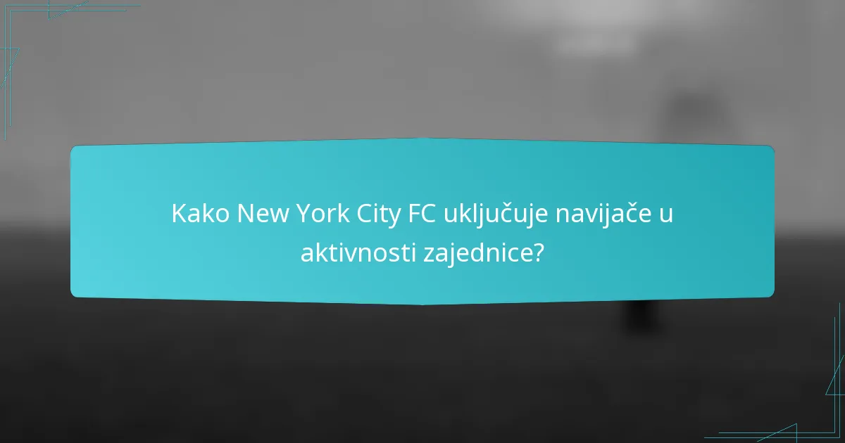 Kako New York City FC uključuje navijače u aktivnosti zajednice?